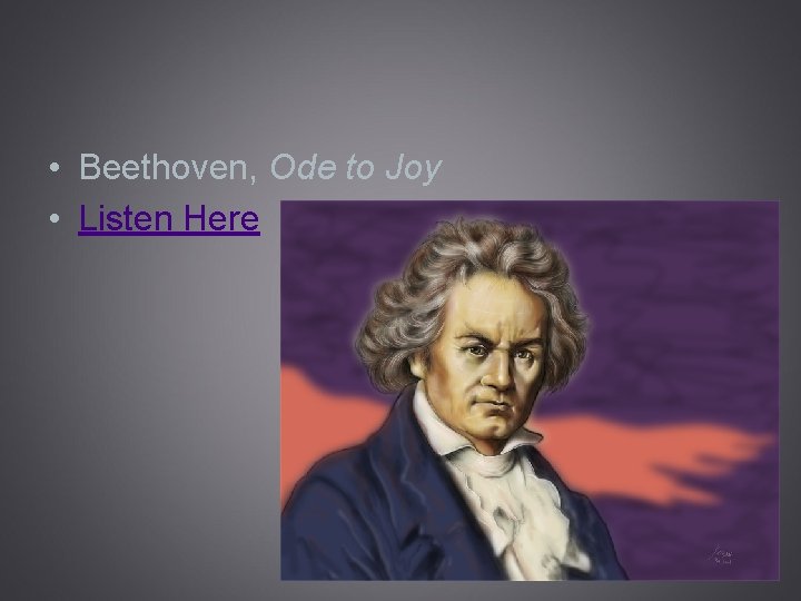  • Beethoven, Ode to Joy • Listen Here 