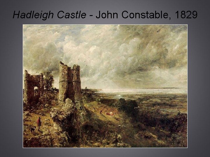 Hadleigh Castle - John Constable, 1829 