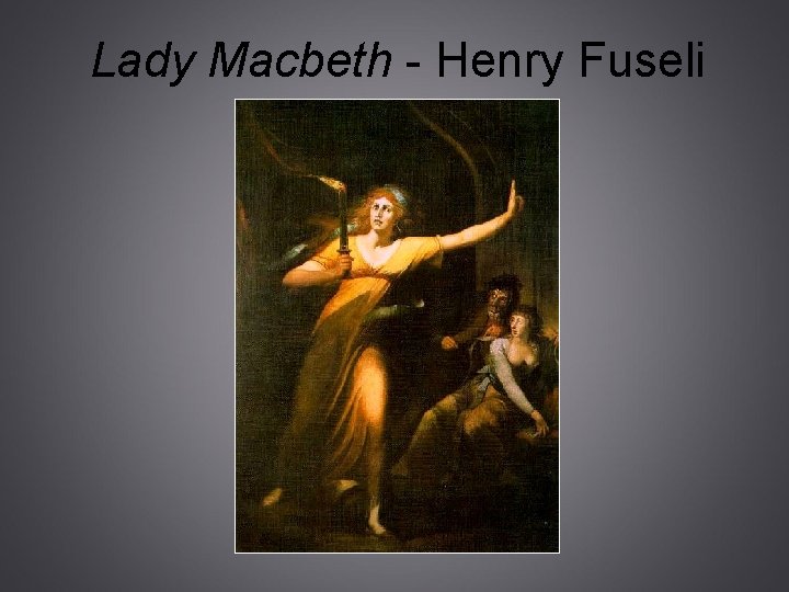 Lady Macbeth - Henry Fuseli 1794 