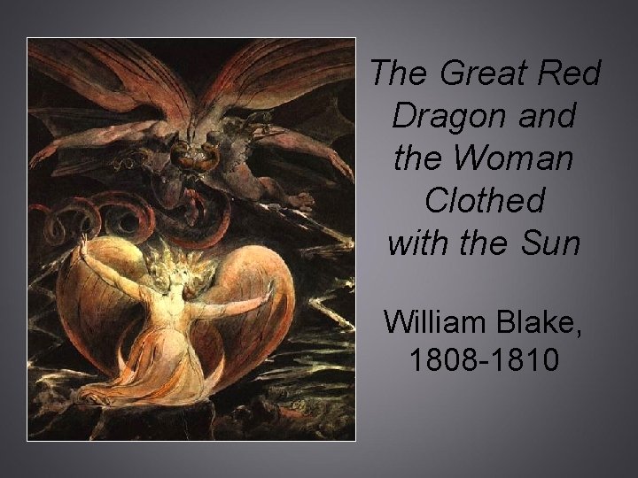 The Great Red Dragon and the Woman Clothed with the Sun William Blake, 1808