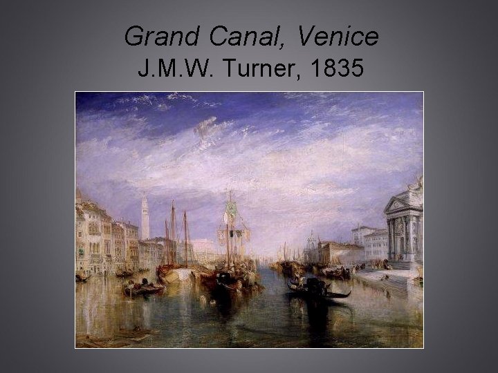 Grand Canal, Venice J. M. W. Turner, 1835 