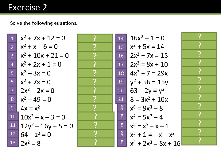 Exercise 2 Solve the following equations. 1 2 3 4 5 6 7 8