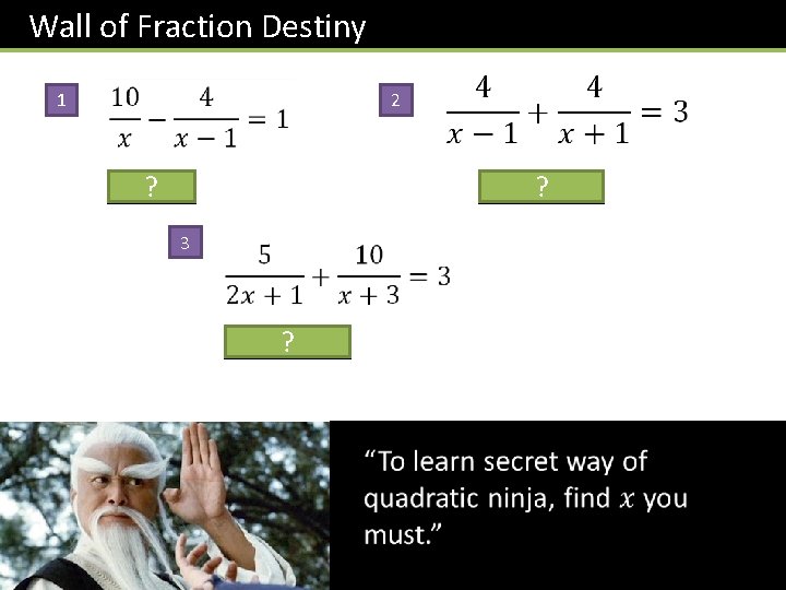 Wall of Fraction Destiny 1 2 x = 2, 5 ? x = -1/3,
