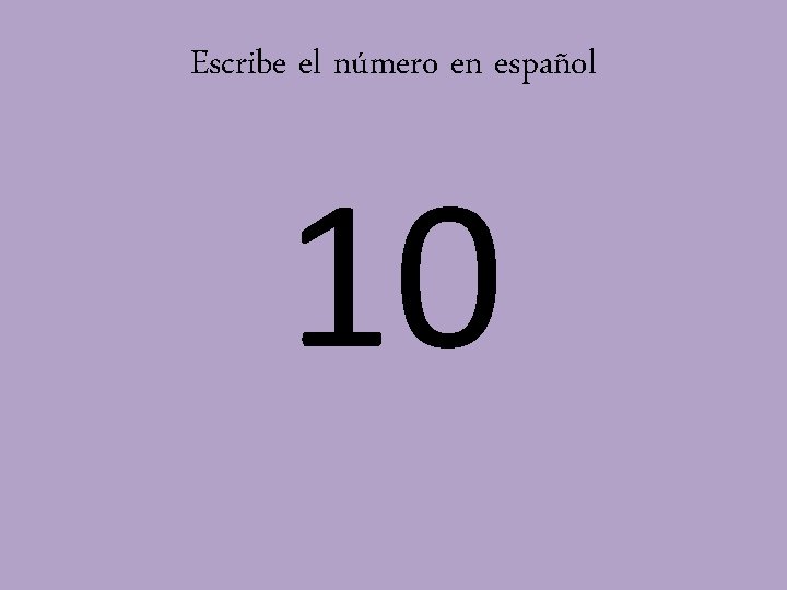 Escribe el número en español 10 