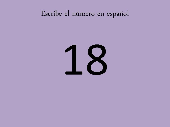 Escribe el número en español 18 