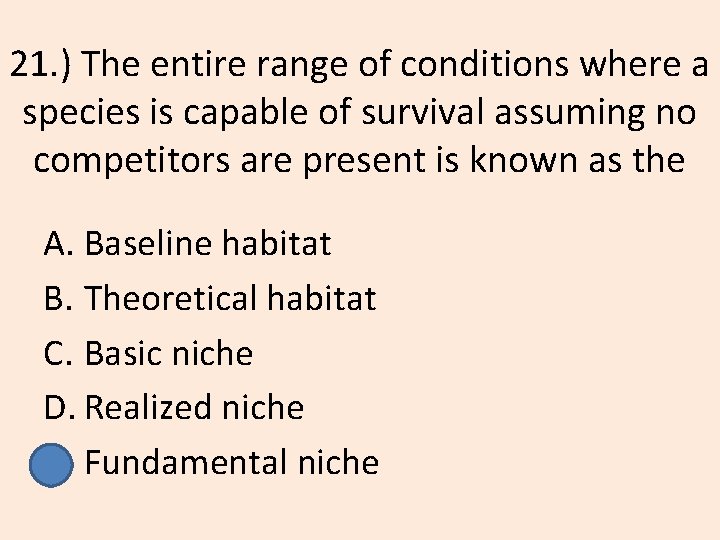 21. ) The entire range of conditions where a species is capable of survival