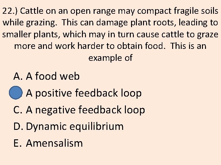 22. ) Cattle on an open range may compact fragile soils while grazing. This