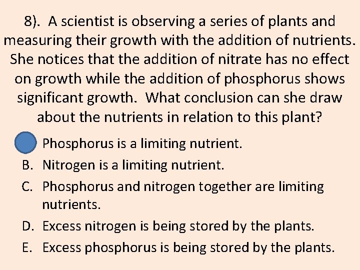 8). A scientist is observing a series of plants and measuring their growth with