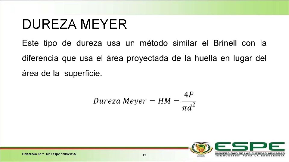 DUREZA MEYER • Elaborado por: Luis Felipe Zambrano 12 DUREZA MEYER • Elaborado por: Luis Felipe Zambrano 12