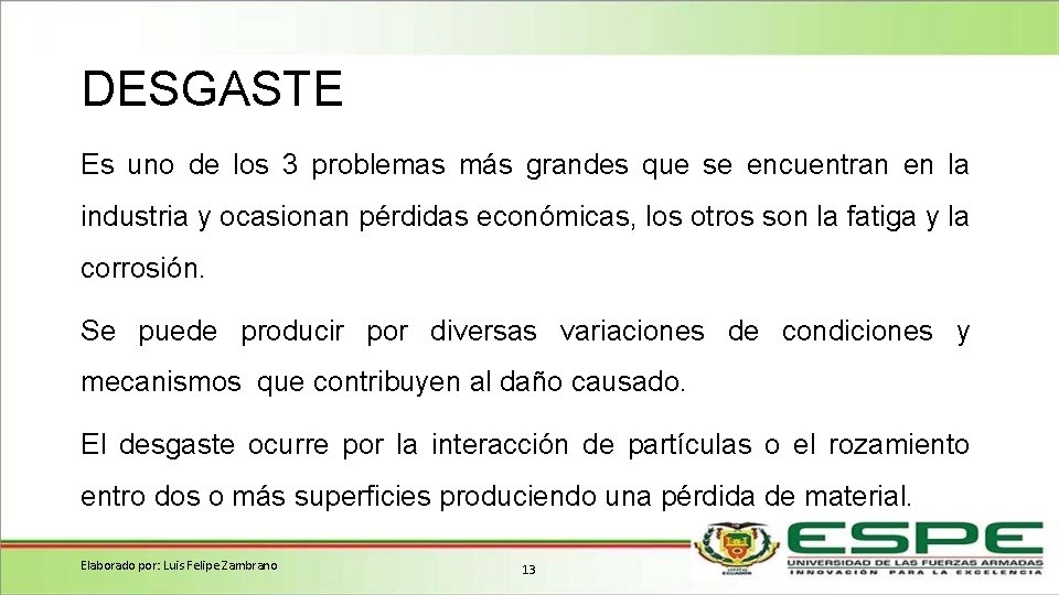 DESGASTE Es uno de los 3 problemas más grandes que se encuentran en la