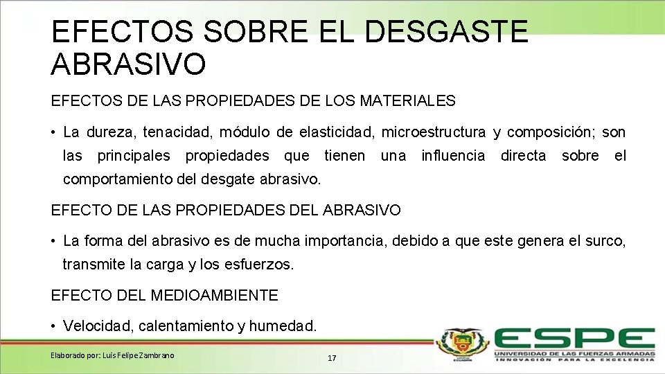 EFECTOS SOBRE EL DESGASTE ABRASIVO EFECTOS DE LAS PROPIEDADES DE LOS MATERIALES • La EFECTOS SOBRE EL DESGASTE ABRASIVO EFECTOS DE LAS PROPIEDADES DE LOS MATERIALES • La