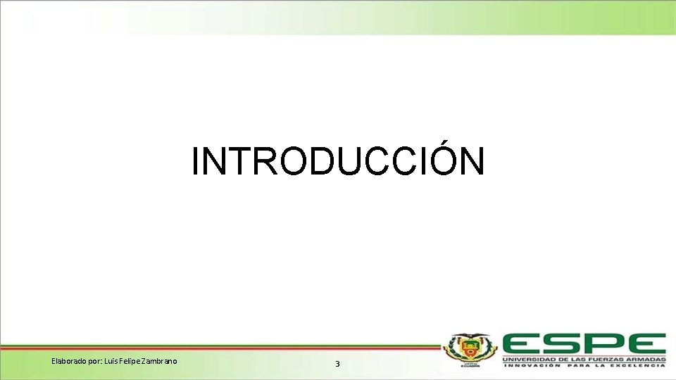 INTRODUCCIÓN Elaborado por: Luis Felipe Zambrano 3 