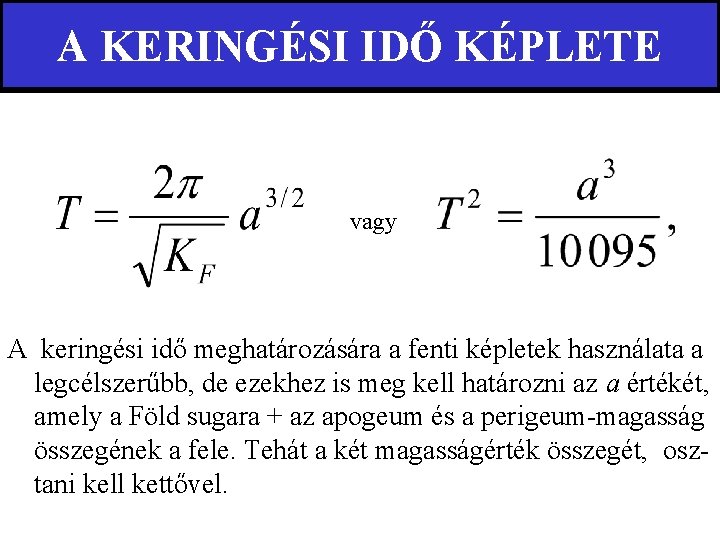 A KERINGÉSI IDŐ KÉPLETE vagy A keringési idő meghatározására a fenti képletek használata a