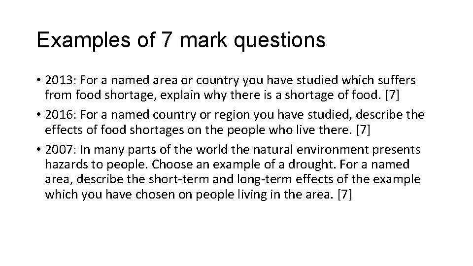 Examples of 7 mark questions • 2013: For a named area or country you
