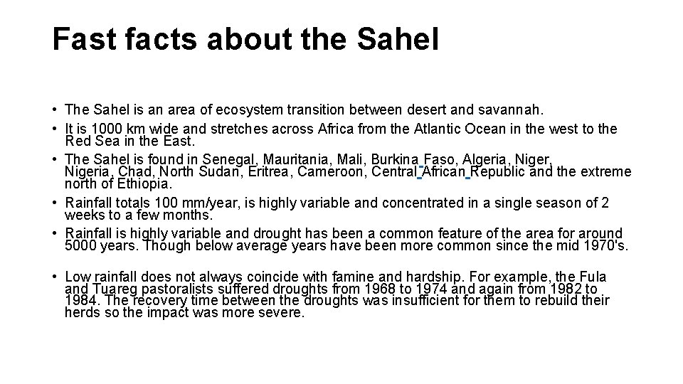 Fast facts about the Sahel • The Sahel is an area of ecosystem transition