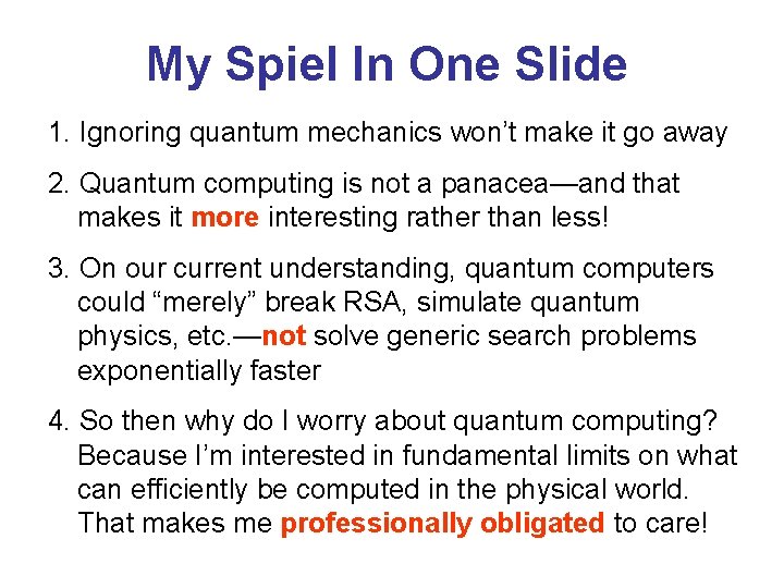 My Spiel In One Slide 1. Ignoring quantum mechanics won’t make it go away