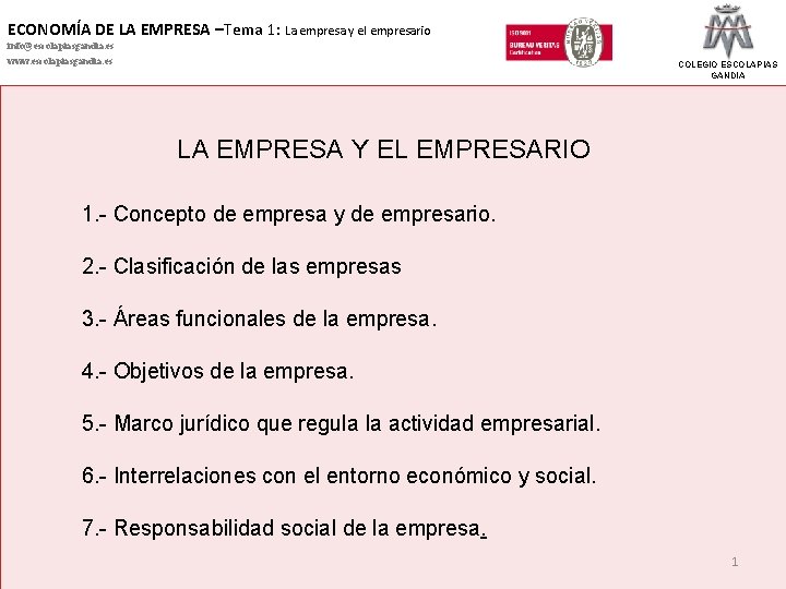 ECONOMÍA DE LA EMPRESA –Tema 1: La empresa y el empresario info@escolapiasgandia. es www.