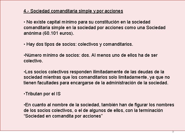 4. - Sociedad comanditaria simple y por acciones • No existe capital mínimo para