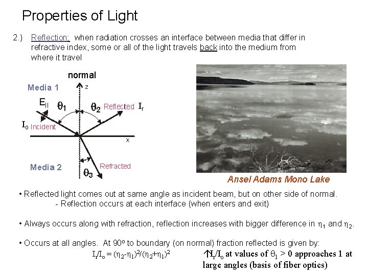 Properties of Light 2. ) Reflection: when radiation crosses an interface between media that