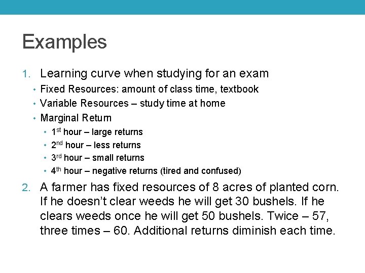 Examples 1. Learning curve when studying for an exam • Fixed Resources: amount of