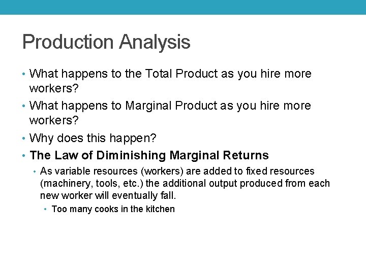 Production Analysis • What happens to the Total Product as you hire more workers?