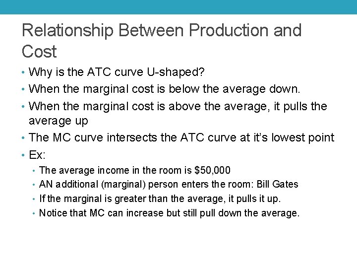 Relationship Between Production and Cost • Why is the ATC curve U-shaped? • When