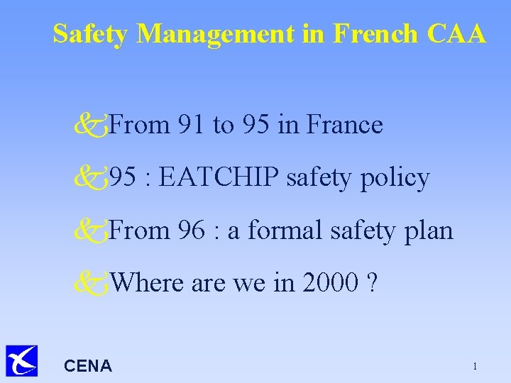 Safety Management in French CAA k. From 91 to 95 in France k 95