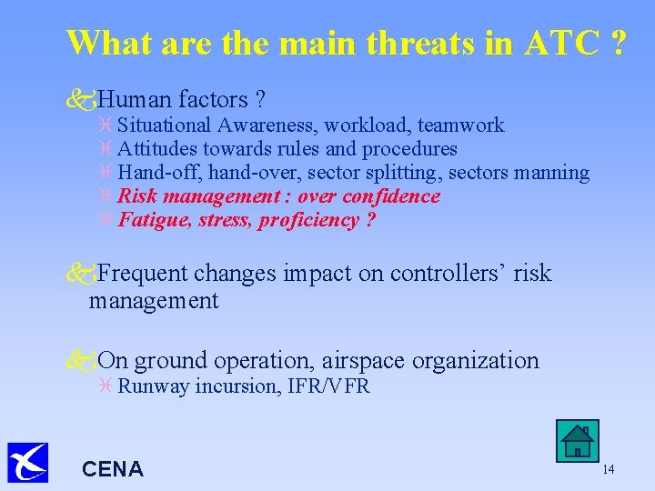 What are the main threats in ATC ? k. Human factors ? i Situational