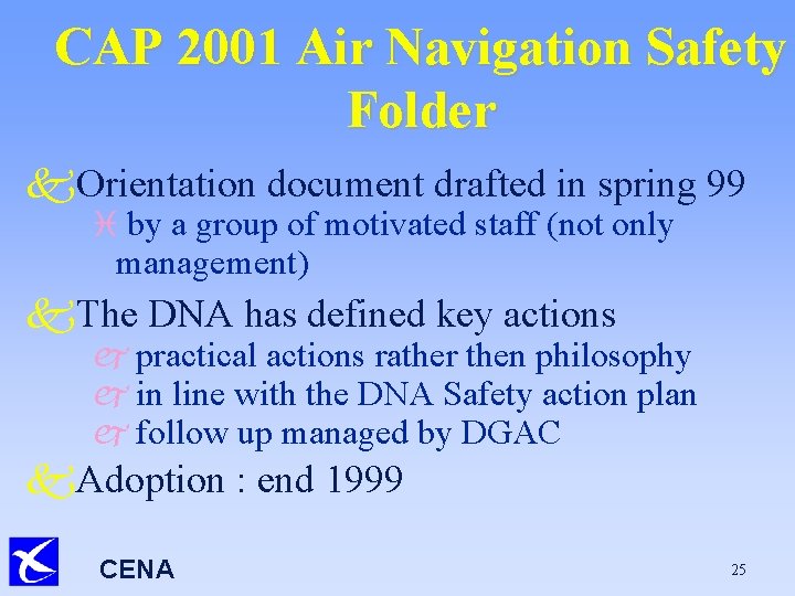 CAP 2001 Air Navigation Safety Folder k. Orientation document drafted in spring 99 i