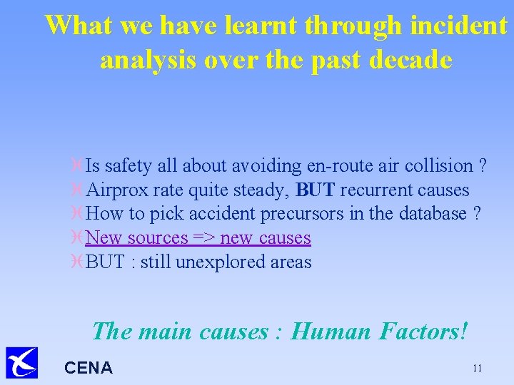 What we have learnt through incident analysis over the past decade i Is safety