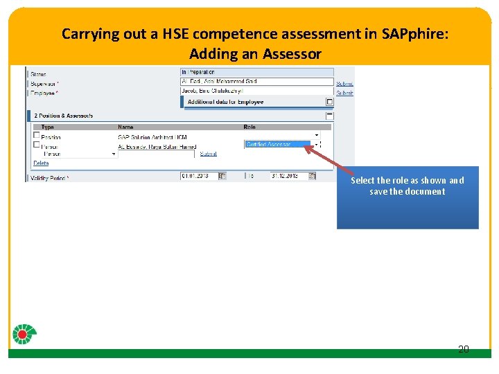 Carrying out a HSE competence assessment in SAPphire: Adding an Assessor Click to edit