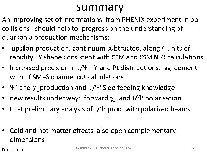 summary An improving set of informations from PHENIX experiment in pp collisions should help