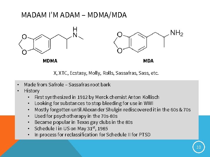 MADAM I’M ADAM – MDMA/MDA MDMA MDA X, XTC, Ecstasy, Molly, Rolls, Sassafras, Sass,