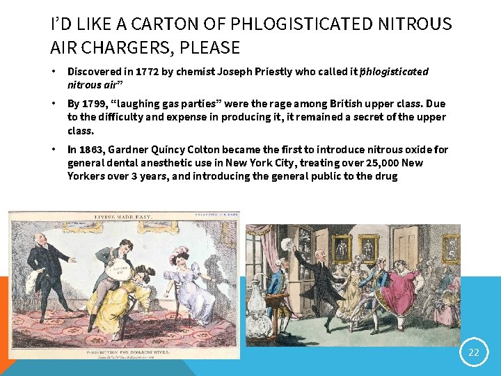 I’D LIKE A CARTON OF PHLOGISTICATED NITROUS AIR CHARGERS, PLEASE • Discovered in 1772
