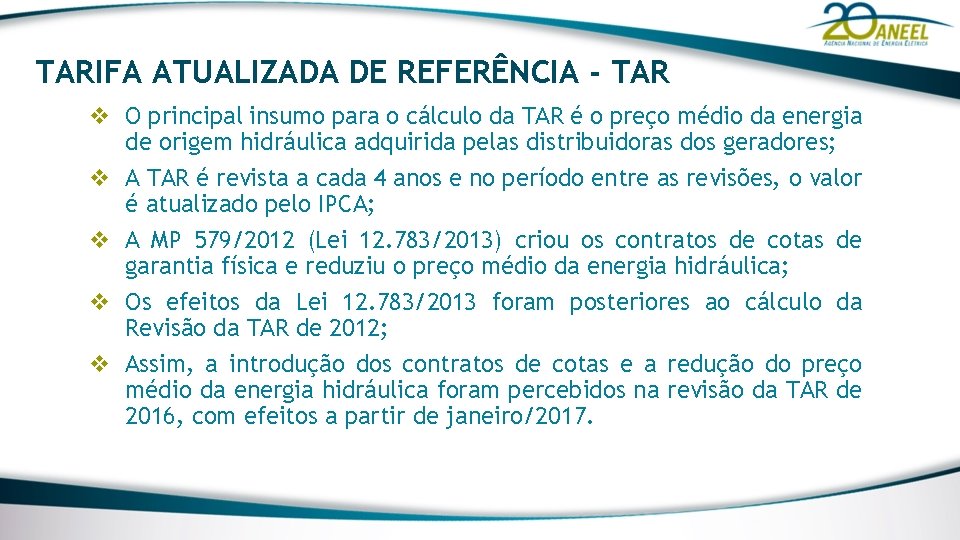 TARIFA ATUALIZADA DE REFERÊNCIA - TAR v O principal insumo para o cálculo da