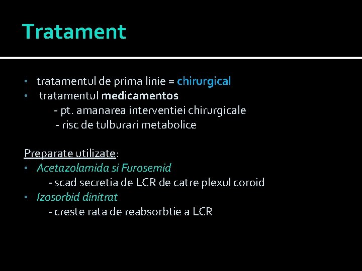 Tratament tratamentul de prima linie = chirurgical tratamentul medicamentos - pt. amanarea interventiei chirurgicale