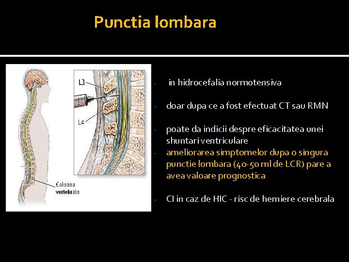 Punctia lombara - in hidrocefalia normotensiva - doar dupa ce a fost efectuat CT