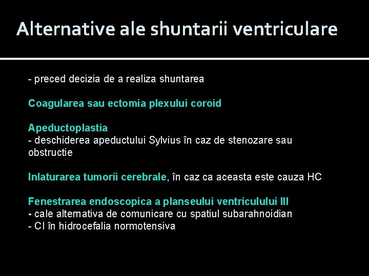 Alternative ale shuntarii ventriculare - preced decizia de a realiza shuntarea Coagularea sau ectomia