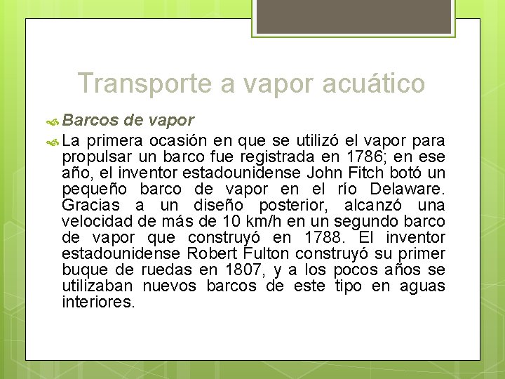 Transporte a vapor acuático Barcos de vapor La primera ocasión en que se utilizó