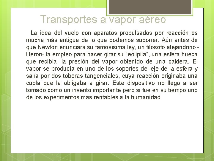 Transportes a vapor aéreo La idea del vuelo con aparatos propulsados por reacción es