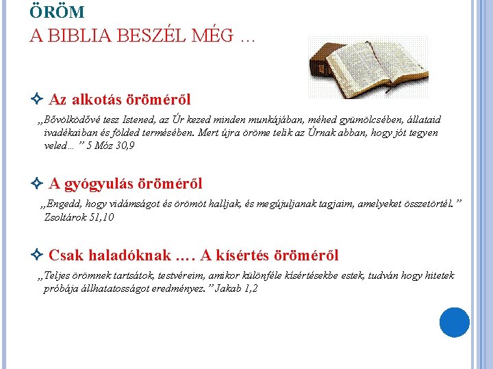 ÖRÖM A BIBLIA BESZÉL MÉG … Az alkotás öröméről „Bővölködővé tesz Istened, az Úr