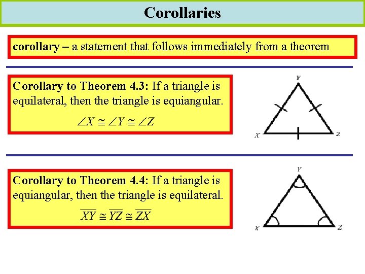 Corollaries corollary – a statement that follows immediately from a theorem Corollary to Theorem