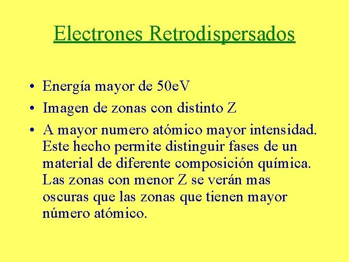 Electrones Retrodispersados • Energía mayor de 50 e. V • Imagen de zonas con