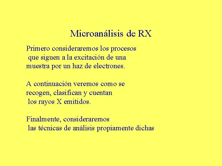 Microanálisis de RX Primero consideraremos los procesos que siguen a la excitación de una