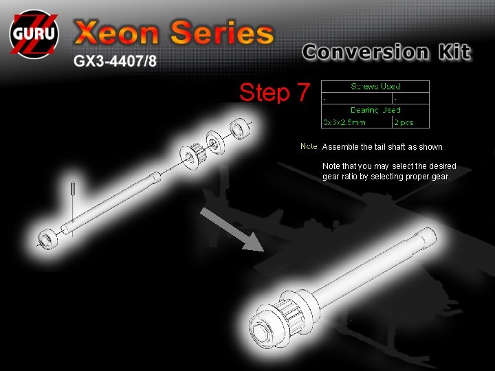 Assemble the tail shaft as shown Note that you may select the desired gear