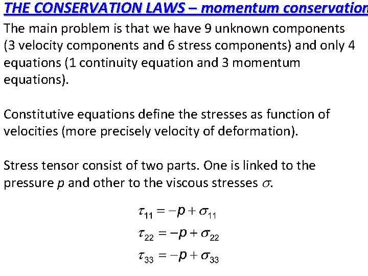 THE CONSERVATION LAWS – momentum conservation The main problem is that we have 9