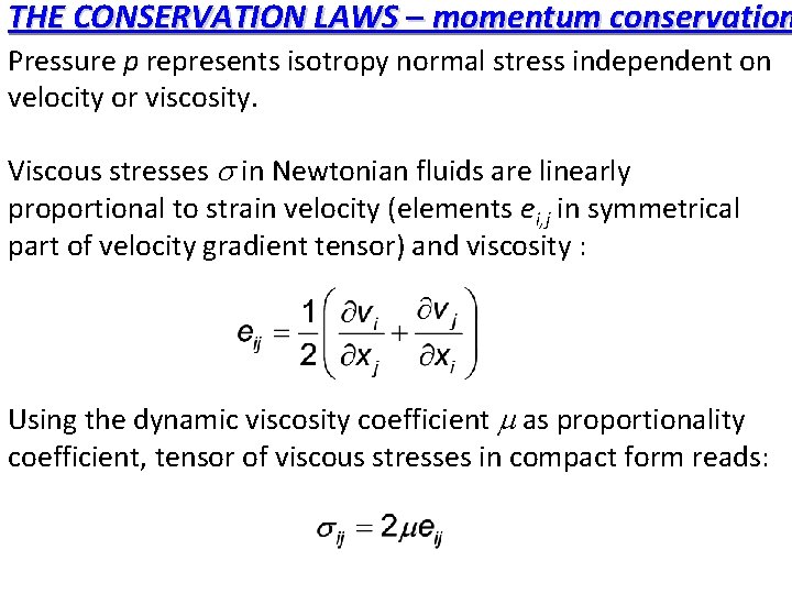 THE CONSERVATION LAWS – momentum conservation Pressure p represents isotropy normal stress independent on