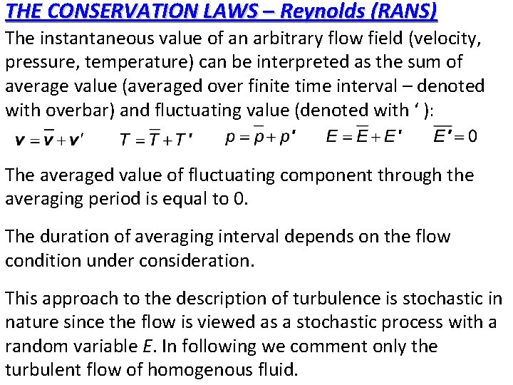 THE CONSERVATION LAWS – Reynolds (RANS) The instantaneous value of an arbitrary flow field