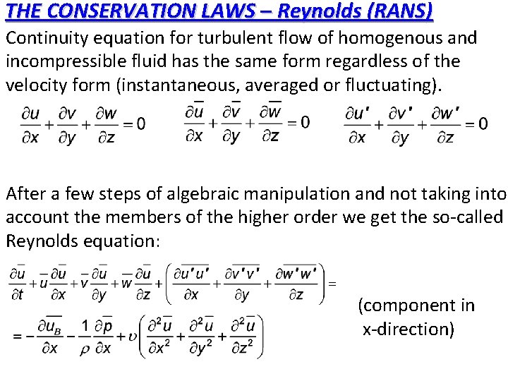 THE CONSERVATION LAWS – Reynolds (RANS) Continuity equation for turbulent flow of homogenous and