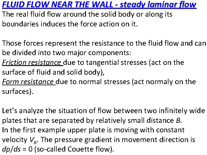 FLUID FLOW NEAR THE WALL - steady laminar flow The real fluid flow around